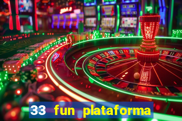 33 fun plataforma de jogos